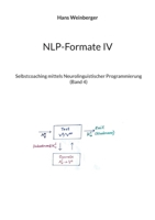 NLP-Formate IV: Selbstcoaching mittels Neurolinguistischer Programmierung (Band 4) 375783030X Book Cover