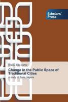 Change in the Public Space of Traditional Cities 3639703545 Book Cover