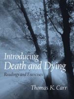 Introducing Death and Dying: Readings and Exercises 0131831038 Book Cover