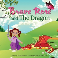 Brave Rose and The Dragon 0648548724 Book Cover