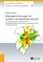 Bildungseinrichtungen Im Sozialen Und Raeumlichen Kontext: Zur Integrationsfunktion Von Schulischen Und Außerschulischen Institutionen in Ausgewaehlte 3631659601 Book Cover
