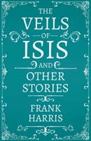 The Veils of Isis and Other Stories 1357129548 Book Cover