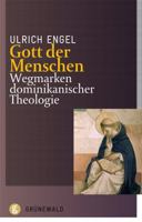 Gott Der Menschen: Wegmarken Dominikanischer Theologie 3786728399 Book Cover