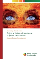 Entre artistas, cineastas e sujeitos desviantes 3330756470 Book Cover