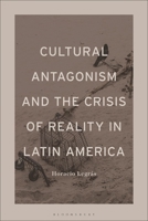 Cultural Antagonism and the Crisis of Reality in Latin America 1501392905 Book Cover
