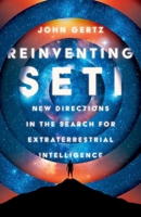 Reinventing SETI: New Directions in the Search for Extraterrestrial Intelligence 0197800416 Book Cover