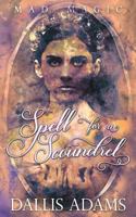 Spell For A Scoundrel 172922945X Book Cover