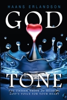 God Tone: The Unseen Value Of Hearing God's Voice For Your Heart B0BQ53X1D7 Book Cover