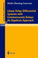 Linear Delay-Differential Systems with Commensurate Delays: An Algebraic Approach 3540428216 Book Cover