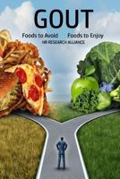 Gout: Foods to Avoid - Foods to Enjoy 1731104650 Book Cover