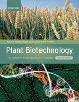 Plant Biotechnology: The Genetic Manipulation of Plants 0199560870 Book Cover