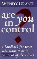 Are You in Control?: A Step-by-step Handbook for Those Who Want to be in Control of Their Own Lives 1852307781 Book Cover