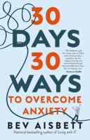 30 Days 30 Ways To Overcome Anxiety 1460757874 Book Cover