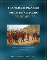 Viajes de Francisco Pizarro y Diego de Almagro 1524 - 1532: Exploraci�n y Conquista del Oc�ano Pac�fico de Am�rica del Sur B089CWQKMG Book Cover
