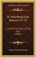 St. Petersburg And Moscow V1-V2: A Visit To The Court Of The Czar 1164952730 Book Cover