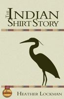 The Indian Shirt Story 1508940509 Book Cover