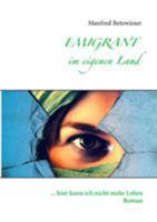Emigrant im eigenen Land: ...hier kann ich nicht mehr leben 3839152895 Book Cover