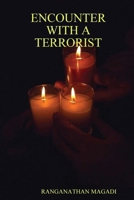 ENCOUNTER WITH A TERRORIST 0557048621 Book Cover