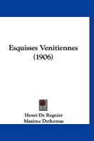 Esquisses V�nitiennes (Classic Reprint) 1016254938 Book Cover