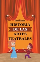 Historia de las artes teatrales B0C42KFRQB Book Cover