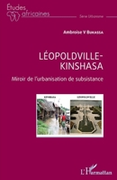 Léopoldville Kinshasa: Miroir de l'urbanisation de subsistance (Études Africaines) (French Edition) 2140283309 Book Cover