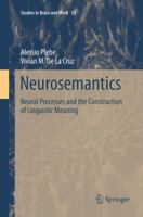 Neurosemantics: Neural Processes and the Construction of Linguistic Meaning 3319285505 Book Cover