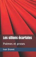 Les sillons �carlates - Po�mes et Proses: 1549676415 Book Cover