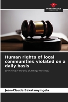 Human rights of local communities violated on a daily basis: by mining in the DRC 6206069990 Book Cover