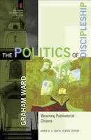 The Politics of Discipleship: Becoming Postmaterial Citizens 0801031583 Book Cover