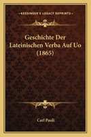 Geschichte Der Lateinischen Verba Auf Uo (1865) 1141344009 Book Cover