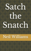 Satch the Snatch B0955KBHYF Book Cover