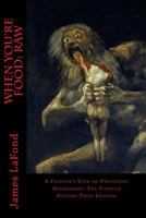 When You're Food: Raw: A Fighter's View of Predatory Aggression: The Forever Autumn Press Edition 1530215838 Book Cover