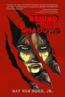Behind the Shadows 1960991426 Book Cover