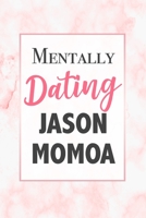 Mentally Dating Jason Mamoa: Funny Notebook Gift for Jason Mamoa Fans Blank Lined Journal Novelty Birthday Gift for Coworker Small Pink Marble Notepad 1674958889 Book Cover