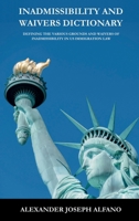 Inadmissibility and Waivers Dictionary: Defining the Various Grounds and Waivers of Inadmissibility in US Immigration Law B0D6Z2SWVR Book Cover