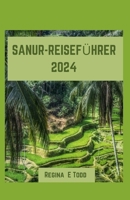 Sanur-Reiseführer 2024: Sanur: Wo Gelassenheit auf Abenteuer trifft - Ein detaillierter Reiseführer durch Balis Küstenwunderland, der Einblick B0CVS6D6FW Book Cover