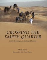 Crossing the Empty Quarter: In the Footsteps of Bertram Thomas 1908531606 Book Cover