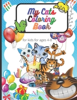 My Cats Coloring Book for kids for ages 4-8: Notebook coloring book for girls and boys B09CHGX424 Book Cover