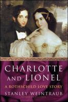 Charlotte and Lionel: A Rothschild Love Story 0743226860 Book Cover