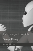 The Omega Chronicles: Omega Rising B0BZFP2RTY Book Cover