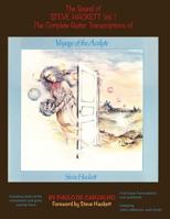 Voyage of the Acolyte: The Sound of Steve Hackett Vol. 1: In continuation of "The Sound of Steve Hackett: A Selection of Guitar Transcriptions from His Solo Career", this songbook contains the first c 0692092404 Book Cover