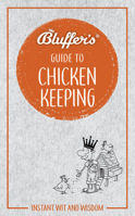 Bluffer's Guide to Chicken Keeping: Instant Wit and Wisdom 1785216570 Book Cover
