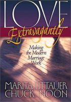 Love Extravagantly: Making the Modern Marriage Work 0764222767 Book Cover