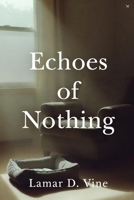 Echoes of Nothing B0GNKJ9FG9 Book Cover