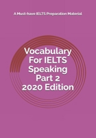 Vocabulary For IELTS Speaking Part 2 2020 Edition B08763BQFV Book Cover