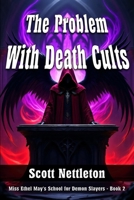 The Problem With Death Cults B0FNLKPM61 Book Cover