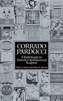 Corrado Parducci ~ A Field Guide to Detroit's Architectural Sculptor 0578619822 Book Cover