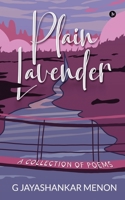 Plain Lavender: A Collection of Poems 1646509331 Book Cover
