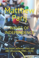 WAVES OF INDEPENDENCE: The Storer, Jefferson-Pilot, and ABC Chronicles (1985–2026) B0H8KG7YVW Book Cover