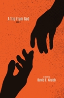 A Trip From God 1639886346 Book Cover